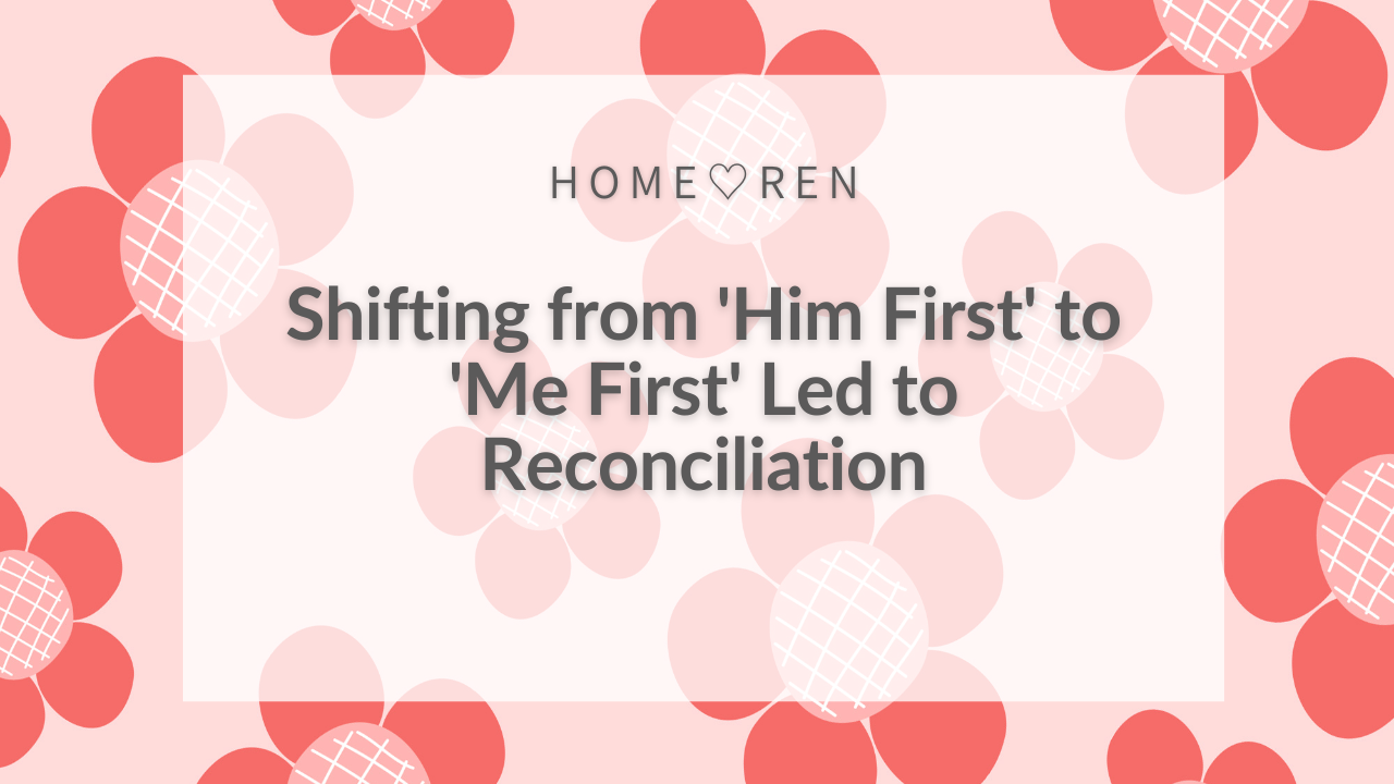 From Him First to Me First Led to Reconciliation