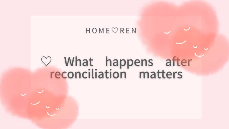 Why What Happens After Reuniting Is Just As Important