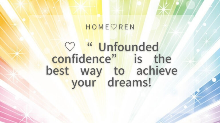 Unfounded Confidence is the Secret to Achieving Your Dreams