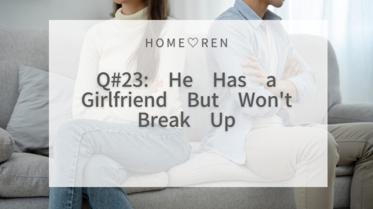 [Series – Consultation from Everyone #23] I’m dating a guy who has a girlfriend, but he won’t break up with her.