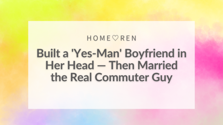 【077】Create an “All-Accepting Boyfriend” in Your